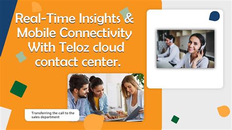 Real Time Insights & Mobile Connectivity with Teloz cloud contact .